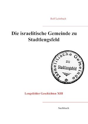 Cover for Rolf Leimbach · Die israelitische Gemeinde von Stadtlengsfeld (Hardcover Book) (2021)