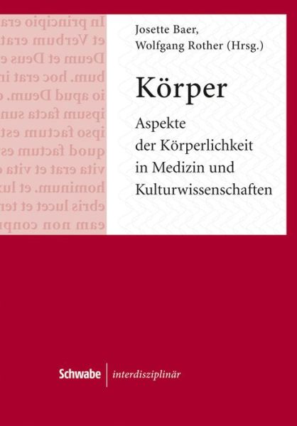 Cover for Josette Baer · Korper. Aspekte Der Korperlichkeit in Medizin Und Kulturwissenschaften (Gebundenes Buch) (2012)