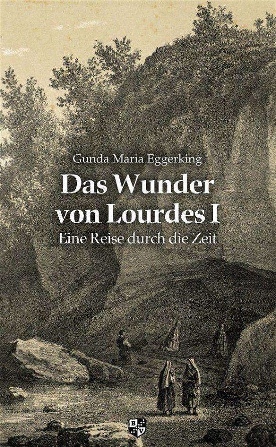 Cover for Eggerking · Das Wunder von Lourdes (Bok)