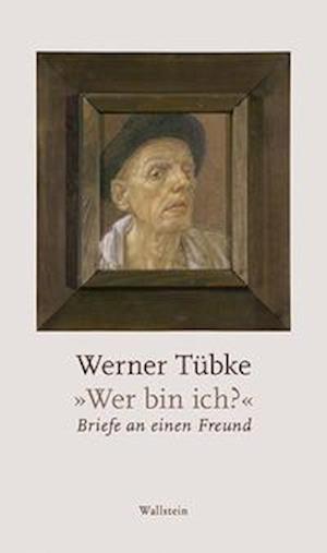 Cover for Werner Tübke · »Wer bin ich?« (Hardcover Book) (2021)