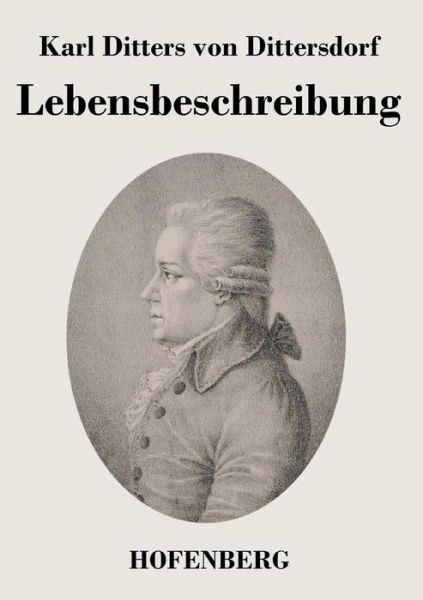 Cover for Karl Ditters Von Dittersdorf · Lebensbeschreibung (Paperback Book) (2014)