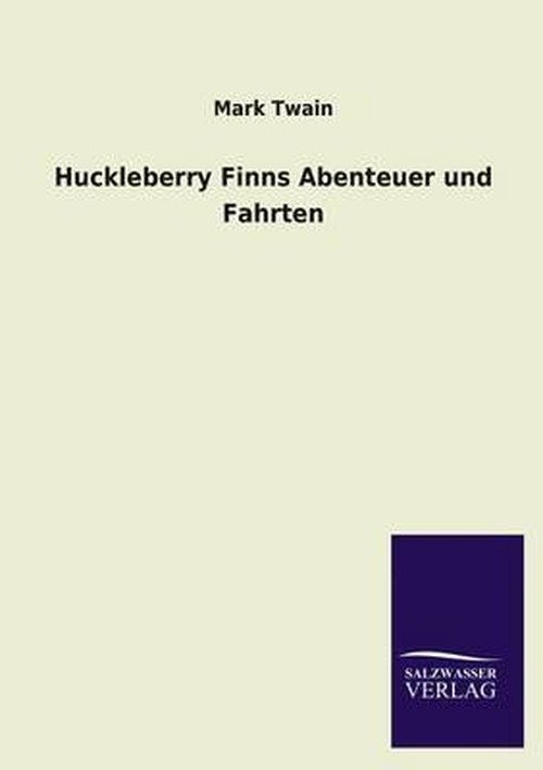 Cover for Mark Twain · Huckleberry Finns Abenteuer Und Fahrten (Paperback Book) [German edition] (2013)