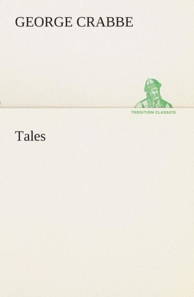 Cover for George Crabbe · Tales (Tredition Classics) (Paperback Book) (2013)