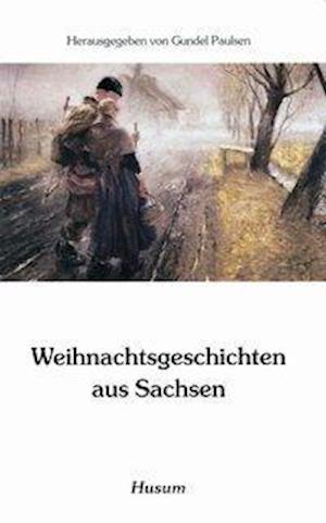 Cover for Gundel Paulsen · Weihnachtsgeschichten aus Sachsen (Taschenbuch) (2004)