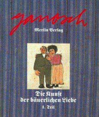 Cover for Janosch · Janosch:kunst Der BÃ¤uerlichen Liebe.1 (Bog)