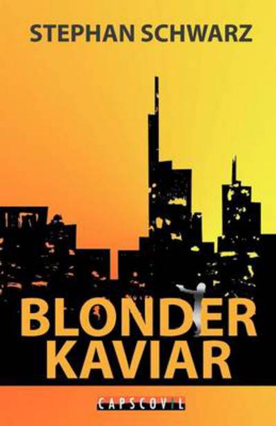 Blonder Kaviar - Stephan Schwarz - Bücher - Capscovil - 9783942358262 - 5. November 2012