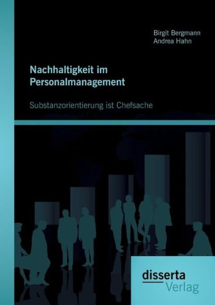 Cover for Birgit Bergmann · Nachhaltigkeit im Personalmanagement: Substanzorientierung ist Chefsache (Paperback Bog) [German edition] (2014)