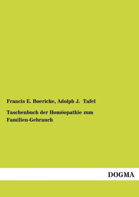 Cover for Adolph J. Tafel · Taschenbuch Der Homoopathie Zum Familien-gebrauch (Paperback Book) [German edition] (2012)