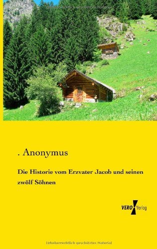 Cover for Anonymus · Die Historie vom Erzvater Jacob und seinen zwoelf Soehnen (Paperback Bog) [German edition] (2019)