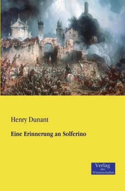 Cover for Henry Dunant · Eine Erinnerung an Solferino (Paperback Book) [German edition] (2019)