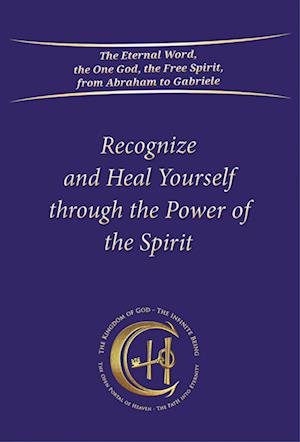 Cover for House Gabriele Publishing · Recognize and Heal Yourself Through the Power of the Spirit (Softbound) (Paperback Bog) (2023)