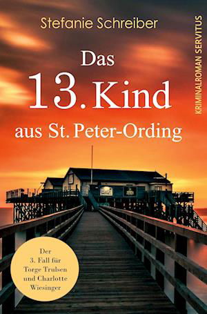 Cover for Stefanie Schreiber · Das 13. Kind aus St. Peter-Ording (Bok) (2022)