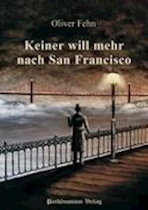 Cover for Oliver Fehn · Keiner will mehr nach San Francisco (Paperback Book) (2013)