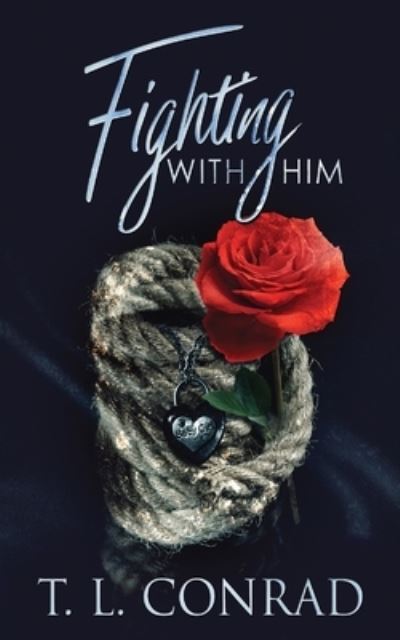 Cover for T L Conrad · Fighting With Him (Paperback Book) (2021)