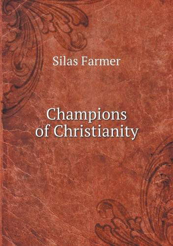 Cover for Silas Farmer · Champions of Christianity (Paperback Book) (2013)