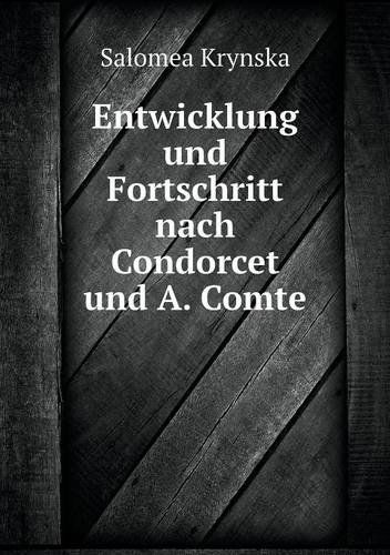 Cover for Salomea Krynska · Entwicklung Und Fortschritt Nach Condorcet Und A. Comte (Paperback Book) [German edition] (2014)