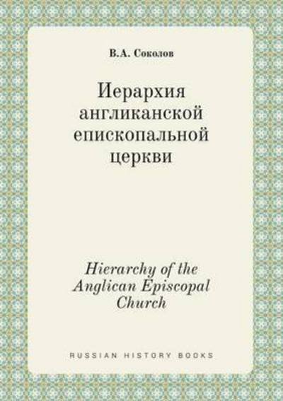 Cover for V a Sokolov · Hierarchy of the Anglican Episcopal Church (Paperback Book) (2015)