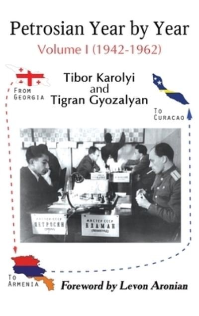 Cover for Tibor Karolyi · Petrosian Year by Year: Volume I (1942-1962) (Hardcover Book) (2020)