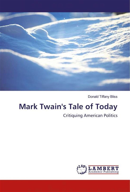 Mark Twain's Tale of Today - Bliss - Books -  - 9786202077262 - 