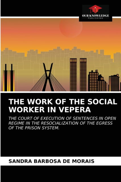 Cover for Sandra Barbosa de Morais · The Work of the Social Worker in Vepera (Paperback Book) (2021)