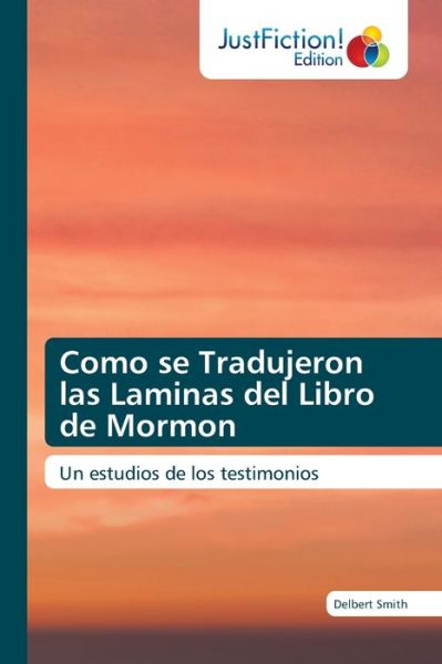 Cover for Delbert Smith · Como se Tradujeron las Laminas del Libro de Mormon (Paperback Book) (2021)