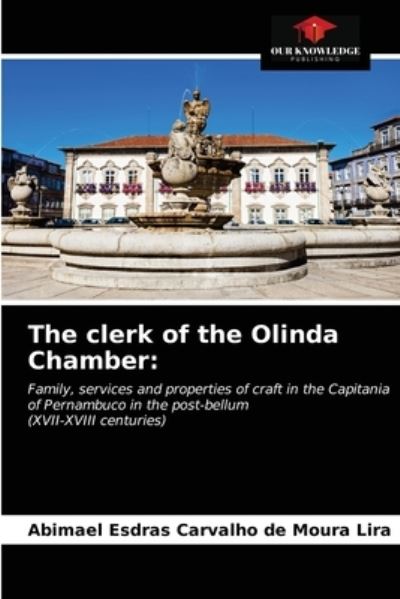Cover for Abimael Esdras Carvalho de Moura Lira · The clerk of the Olinda Chamber (Paperback Book) (2021)
