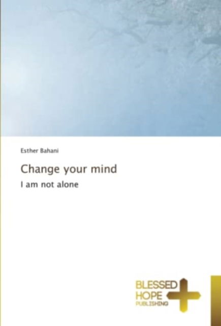 Cover for Esther Bahani · Change your mind (Pocketbok) (2021)