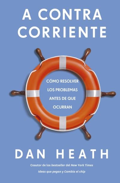 Cover for Dan Heath · A Contracorriente (Pocketbok) [Upstream Spanish edition] (2021)