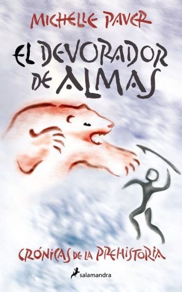 Cover for Michelle Paver · El devorador de almas (Crónicas de la Prehistoria 3) (Bog) (2022)