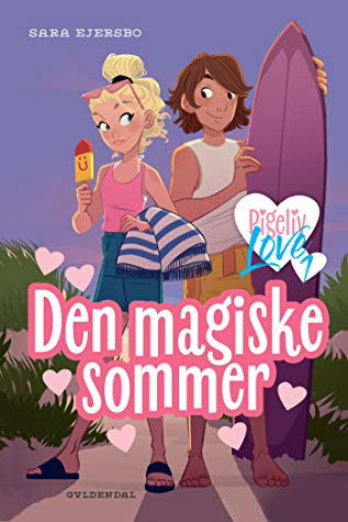 Cover for Sara Ejersbo · Pigeliv LOVE: Pigeliv LOVE 1 - Den magiske sommer (Bound Book) [1. Painos] (2020)