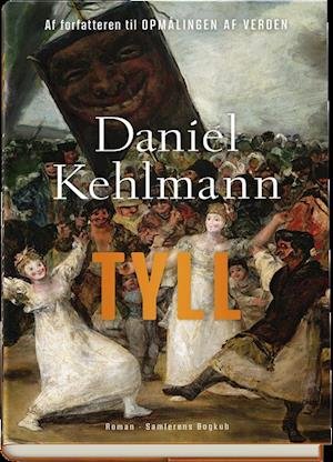 Cover for Daniel Kehlmann · Tyll (Indbundet Bog) [1. udgave] (2018)