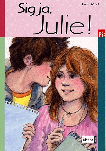 Cover for Ane Riel · Ps.: Sig ja, Julie! (Sewn Spine Book) [1st edition] (2005)