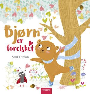 Bjørn er forelsket - Sam Loman - Bøger - Turbine - 9788740658262 - 1. oktober 2019