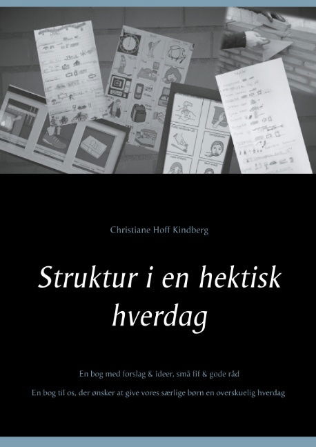 Struktur i en hektisk hverdag - Christiane Hoff Kindberg; Christiane Hoff Kindberg - Böcker - Books on Demand - 9788743008262 - 14 februari 2019