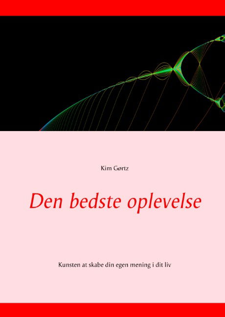 Cover for Kim Gørtz · Den bedste oplevelse (Hardcover Book) [1. Painos] (2019)