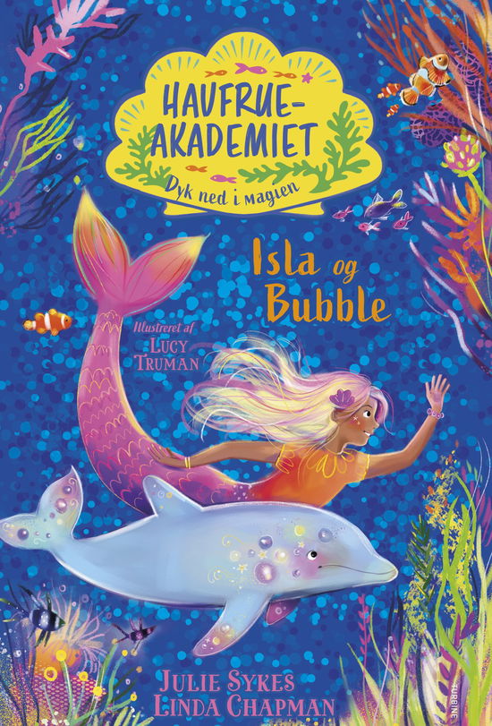 Cover for Julie Sykes og Linda Chapman · Havfrueakademiet. Dyk ned i magien: Isla og Bubble (Inbunden Bok) [1:a utgåva] (2024)