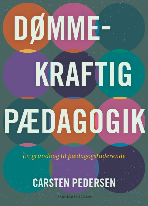 Dømmekraftig pædagogik - Carsten Pedersen - Books - Akademisk Forlag - 9788750066262 - August 19, 2024