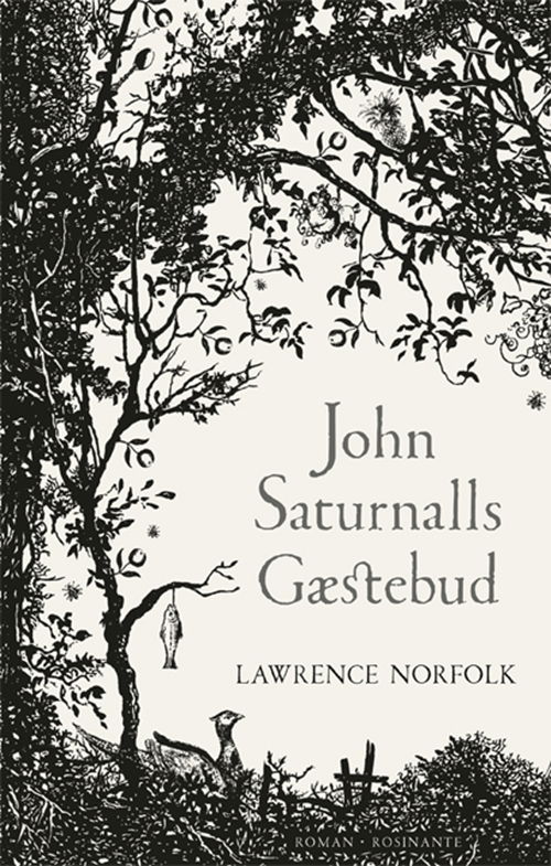 Cover for Lawrence Norfolk · John Saturnalls gæstebud (Sewn Spine Book) [1st edition] (2013)