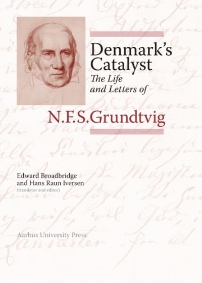 Cover for Edward Broadbridge og Hans Raun Iversen · N.F.S. Grundtvig: Works in English: Denmark's Catalyst (Bound Book) [1.º edición] (2023)