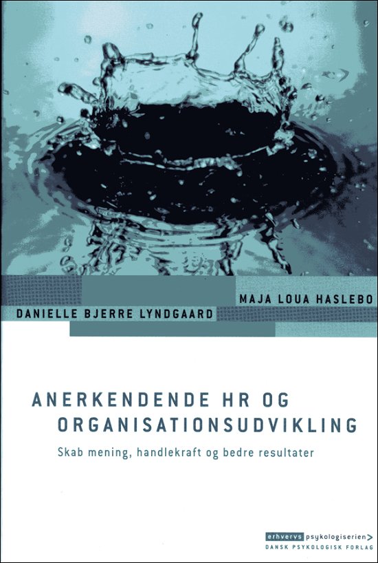 Cover for Danielle Bjerre Lyndgaard Maja Loua Haslebo · Erhvervspsykologiserien: Anerkendende HR og organisationsudvikling (Sewn Spine Book) [1º edição] (2008)