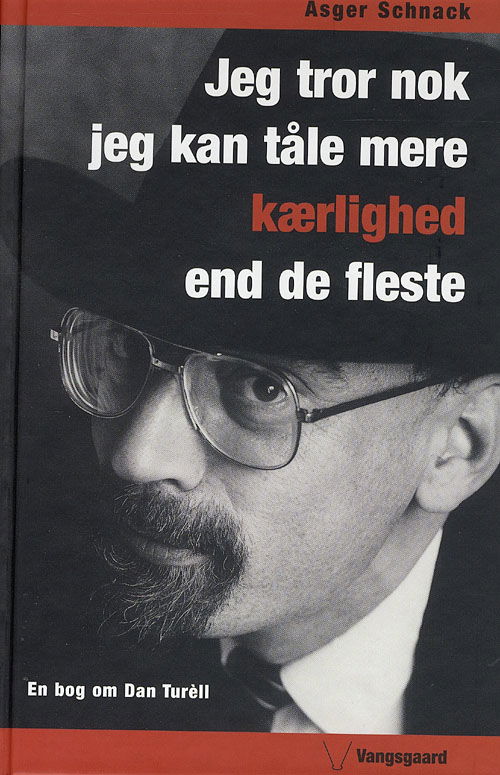 Cover for Asger Schnack · Jeg tror nok jeg kan tåle mere kærlighed end de fleste (Sewn Spine Book) [2nd edition] (2007)