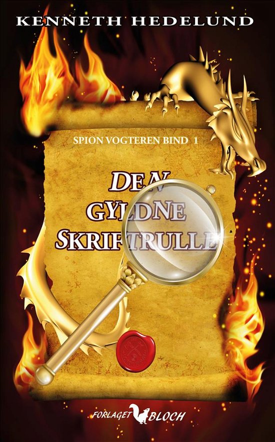 Spion Vogteren Bind 1: Den Gyldne skriftrulle - Kenneth Hedelund - Boeken - Forlaget Bloch - 9788799928262 - 28 augustus 2019
