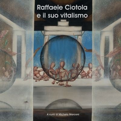 Cover for Michela Marconi Aurea Nicosia · Raffaele Ciotola e il suo vitalismo (Paperback Bog) (2017)