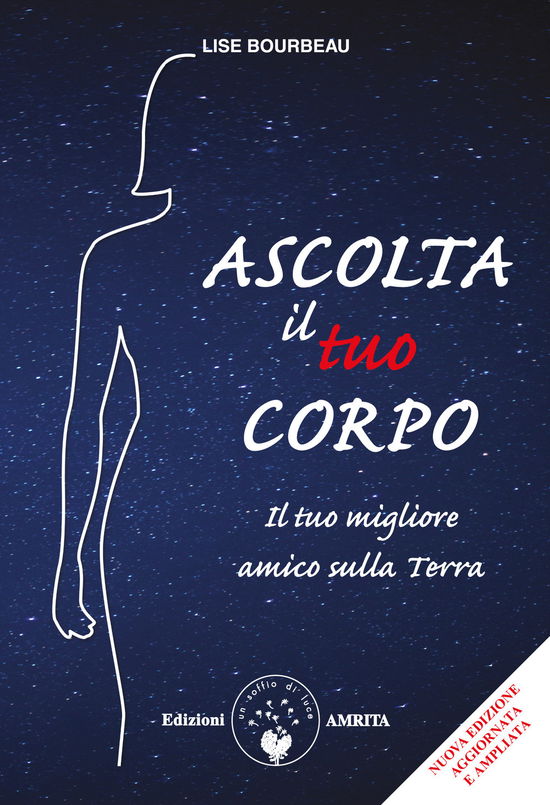 Cover for Lise Bourbeau · Ascolta Il Tuo Corpo. Il Tuo Migliore Amico Sulla Terra (Bok)