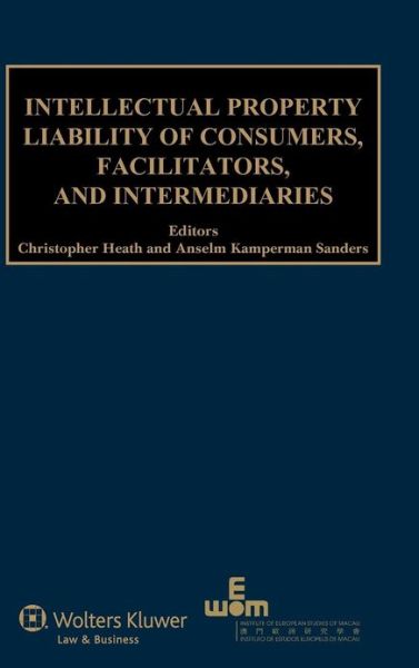 Cover for Christopher Heath · Intellectual Property Liability of Consumers, Facilitators and Intermediaries (Hardcover bog) (2012)