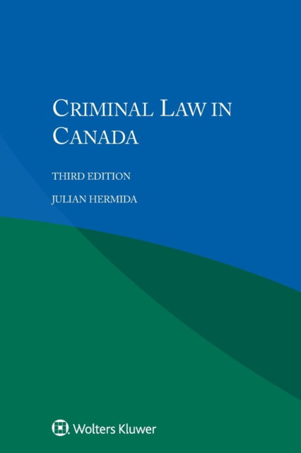 Criminal Law in Canada - Julian Hermida - Livros - Kluwer Law International - 9789041196262 - 11 de maio de 2018