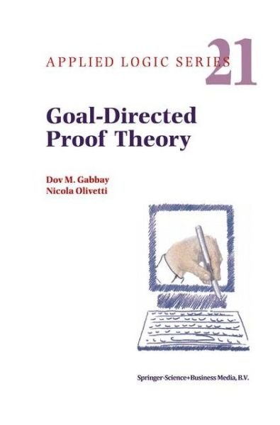 Cover for Dov M. Gabbay · Goal-Directed Proof Theory - Applied Logic Series (Taschenbuch) [Softcover reprint of the original 1st ed. 2000 edition] (2010)