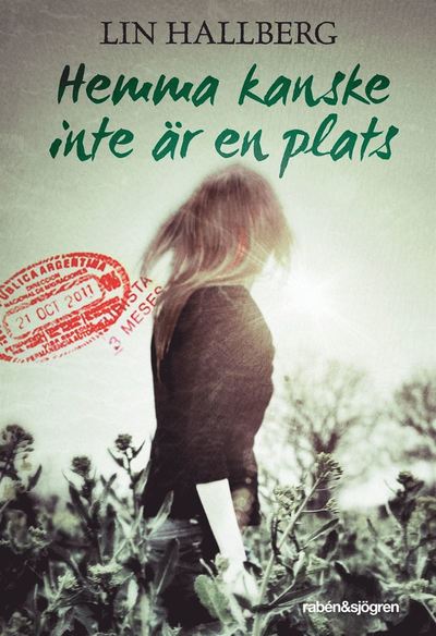 Cover for Lin Hallberg · Hemma kanske inte är en plats (Hardcover Book) (2013)