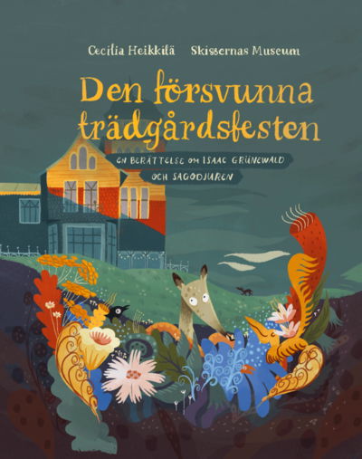 Den försvunna trädgårdsfesten - Cecilia Heikkilä - Kirjat - Skissernas Museum - 9789163937262 - lauantai 21. syyskuuta 2019