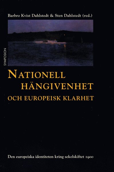 Cover for Kulturhistoriskt bibliotek: Nationell hängivenhet och europeisk klarhet : aspekter på den europeiska id (Book) (1999)